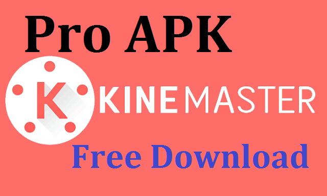 Kinemaster Pro Apk Download For Android A Fully Unlocked Mod Latest